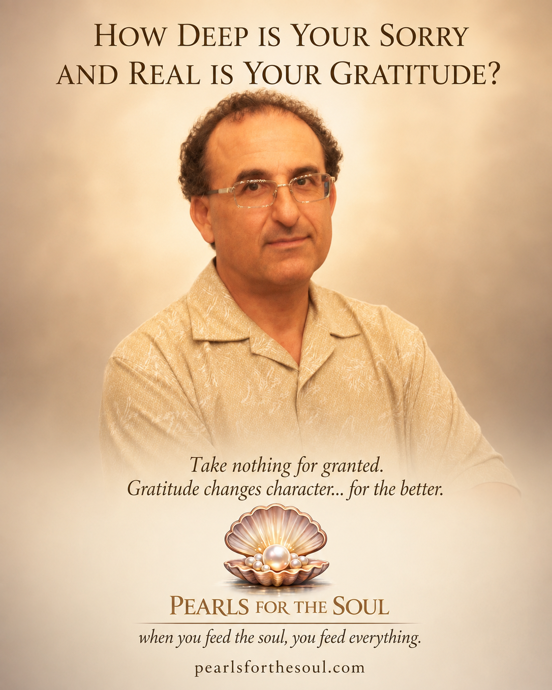 HOW DEEP IS YOUR SORRY AND HOW REAL IS YOUR GRATITUDE?