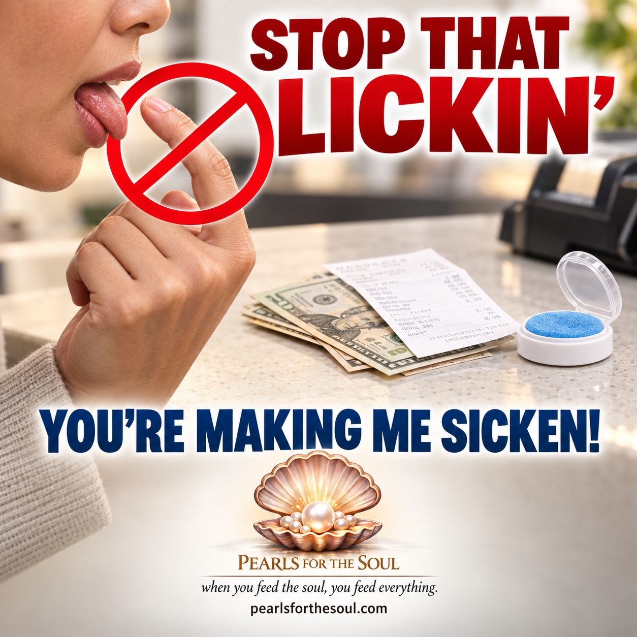 PEOPLE WHO LICK THEIR FINGERS—THEN PASS IT ON TO YOU